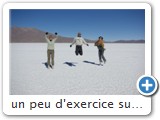 un peu d'exercice sur le salar d'Uyuni